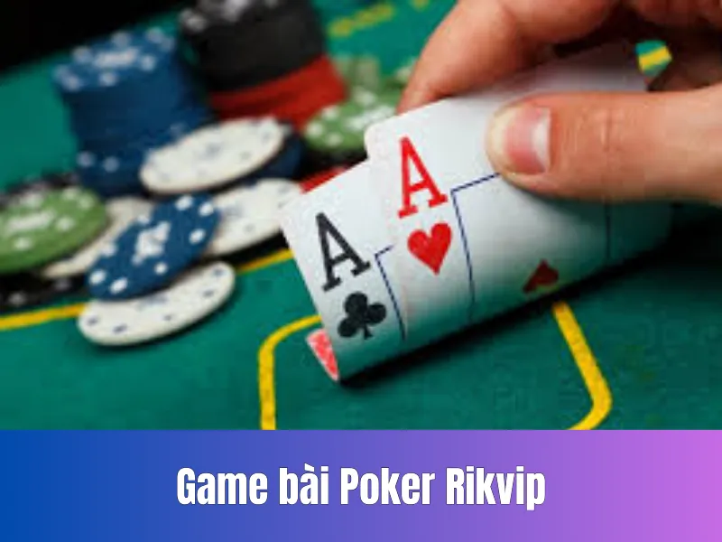 Game bài Poker Rikvip